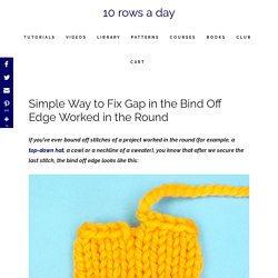 Simple Way to Fix Gap in the Bind Off Edge Worked in the Round