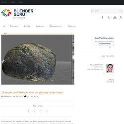 23 simple, useful blender tutorials you may have missed