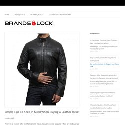 Simple Tips To Keep In Mind When Buying A Leather Jacket