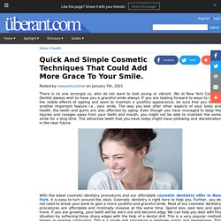 Quick And Simple Cosmetic Techniques That Could Add More Grace To Your Smile - Biomimetic Dentistry.