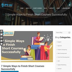 7 Simple Ways to Finish Short Courses Successfully
