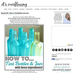 Simple DIY: How to Tint Bottles and Jars - Its Overflowing