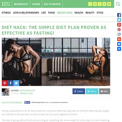 Diet Hack: The Simple Diet Plan Proven As Effective As Fasting!
