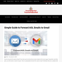 Simple Guide to Forward AOL Emails to Gmail - yourinfobucket.com