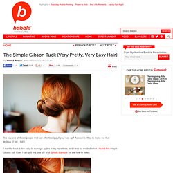 The Simple Gibson Tuck (Very Pretty, Very Easy Hair)