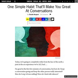One Simple Habit That’ll Make You Great At Conversations