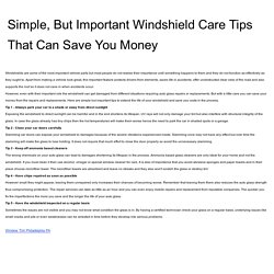 Simple, But Important Windshield Care Tips That Can Save You Money
