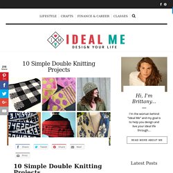 10 Simple Double Knitting Projects - Ideal Me