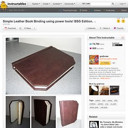 Simple Leather Book Binding using power tools! BSG Edition.