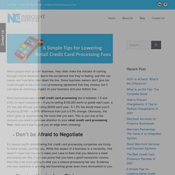 6 Simple Tips for Lowering Retail Credit Card Processing Fees