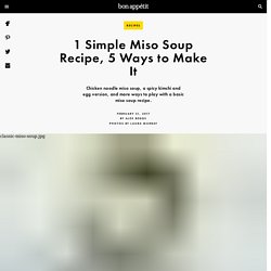 1 Simple Miso Soup Recipe, 5 Ways to Make It
