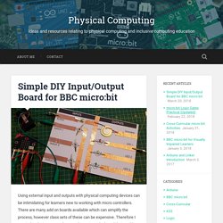 Simple DIY Input/Output Board for BBC micro:bit – Physical Computing