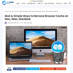 Best & Simple Ways to Remove Browser Cache on Mac, iMac, MacBook
