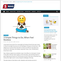 3 Simple Things to Do, When Feel Restless