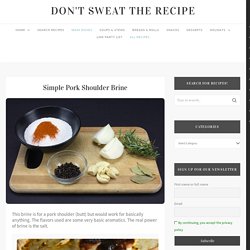 Simple Pork Shoulder Brine - Don't Sweat The Recipe