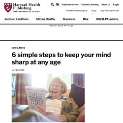 6 simple steps to keep your mind sharp at any age