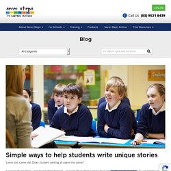 Simple ways to help students write unique stories