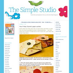 Simple Studio: Your Friday Tutorial: paper sachets