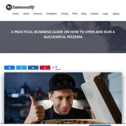 Simple Tips, Ideas On How to Set Up & Run a Successful Pizza Business