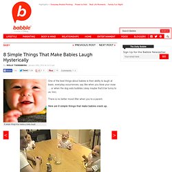 8 Simple Things That Make Babies Laugh Hysterically