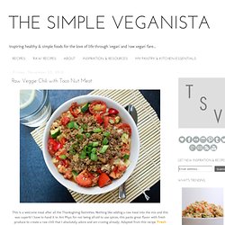 The Simple Veganista: Raw Veggie Chili with Taco Nut Meat