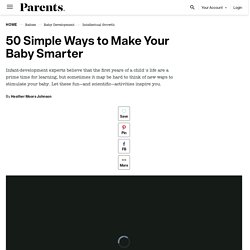 50 Simple Ways to Make Your Baby Smarter