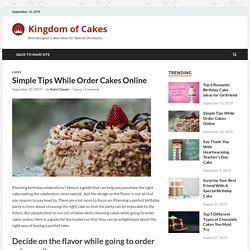 Simple Tips While Order Cakes Online - Kingdom of Cakes