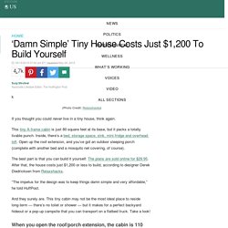 ‘Damn Simple' Tiny House Costs Just $1,200 To Build Yourself