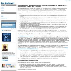SimpleMembership, Membership Providers, Universal Providers and the new ASP.NET 4.5 Web Forms and ASP.NET MVC 4 templates - Jon Galloway