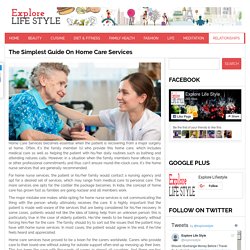 The Simplest Guide on Home Care Services