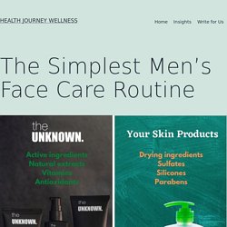 The Simplest Men's Face Care Routine