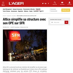 Altice simplifie sa structure avec son OPE sur SFR - Actualités Corporate