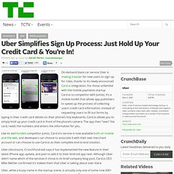 Uber Simplifies Sign Up Process: Just Hold Up Your Credit Card & You’re In!