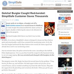 Gotcha! Burglar Caught Red-handed: SimpliSafe Customer Saves Thousands