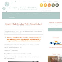 Simply Made Sunday: TP Roll Art