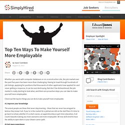 Top Ten Ways To Make Yourself More Employable