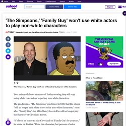 'The Simpsons,' 'Family Guy' won't use white actors to play non-white characters