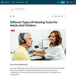 Different Types Of Hearing Tests For Adults And Children