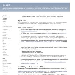Blog GT : Simulation d’écran haute résolution pour captures détaillées