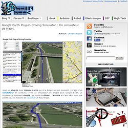 Google Earth Plug-in Driving Simulator : Un simulateur de trajet.
