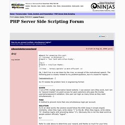How do you prevent multiple, simultaneous logins? PHP Server Side Scripting forum at WebmasterWorld