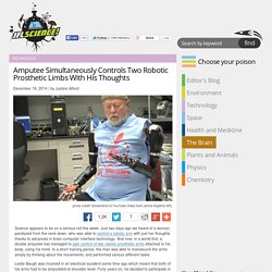 Amputee Simultaneously Controls Two Robotic Prosthetic Limbs With His Thoughts