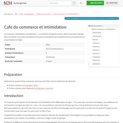 fiches_pedagogiques:sinformersurinternet:cafe-du-commerce-et-intimidation-2 [Nothing2Hide]