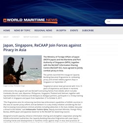 Japan, Singapore, ReCAAP Join Forces against Piracy in Asia