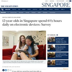 12-year-olds in Singapore spend 6½ hours daily on electronic devices: Survey, Singapore News