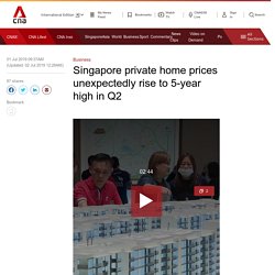 Singapore private home prices unexpectedly rise to 5-year high in Q2