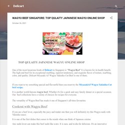 WAGYU BEEF SINGAPORE: TOP QULAITY JAPANESE WAGYU ONLINE SHOP