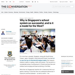 Why is Singapore's school system so successful, and is it a model for the West?