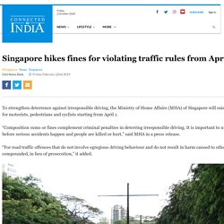Singapore hikes fines for violating traffic rules from April 1