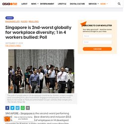 Singapore is 2nd-worst globally for workplace diversity; 1 in 4 workers bullied: Poll, Business News